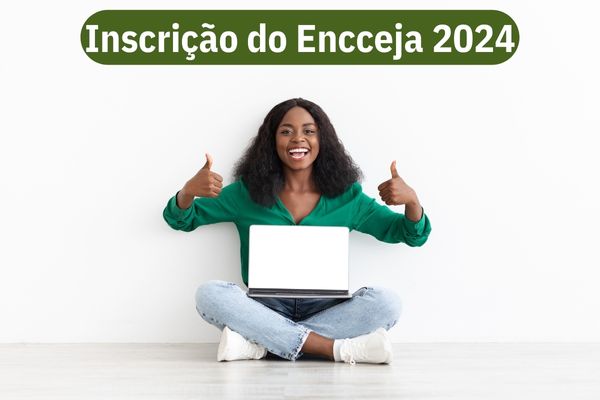 Inscrição no Encceja 2024 saiba quando abre e como fazer