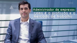 "Administrador: como é a profissão e o mercado de trabalho" escrito sobre imagem do administrador Carlos Itria