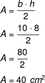 Cálculo da área de um triângulo com base medindo 10 cm e altura medindo 8 cm.
