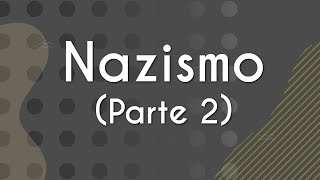 Escrito"Nazismo (Parte 2)" em fundo escuro.