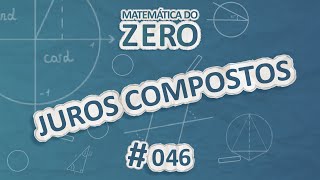 Texto"Matemática do Zero | Juros compostos" em fundo azul.