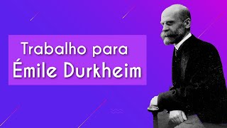 Retrato de Durkheim a direita ao lado do escrito a esquerda "Trabalho para Durkheim".