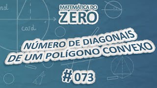 Texto"Matemática do Zero | Número de diagonais de um polígono convexo" em fundo azul.