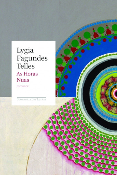 Capa do livro “As horas nuas”, de Lygia Fagundes Telles, publicado pela editora Companhia das Letras.