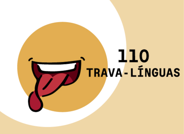Escrito “110 trava-línguas” ao lado da ilustração de uma língua torcida, uma alusão aos trava-línguas.