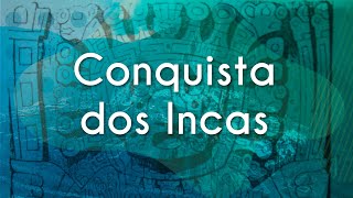 "Conquista dos Incas" escrito sobre fundo verde com desenho ilustrativo dos incas.