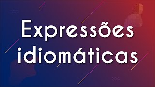 Título "Expressões idiomáticas" escrito em fundo degradê azul e vermelho.
