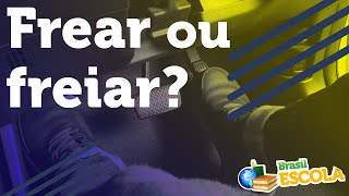 Vídeoaula sobre frear ou freiar? Thumbnail do Vídeo