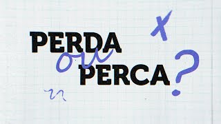 Texto "Perda ou Perca?" escrito em fundo branco com ilustrações de pontos de interrogação.