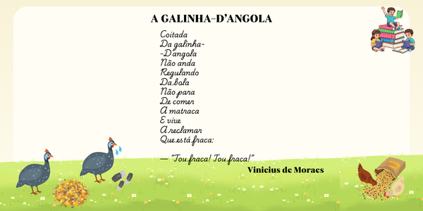 Poema "A galinha-D'Angola", de Vinicius de Moraes.