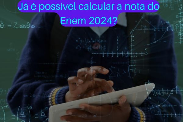 Estudante fazendo várias contas matemáticas. Texto na imagem: Já é possível calcular a nota do Enem 2024?