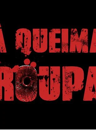 Capa do documentário À Queima Roupa