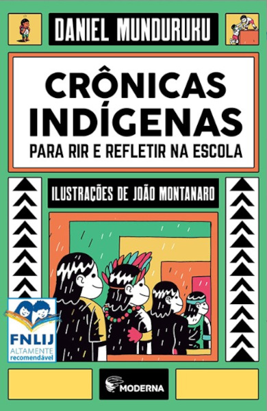 Capa do livro Crônicas indígenas para rir e refletir na escola, de Daniel Munduruku, publicado pela editora Moderna.