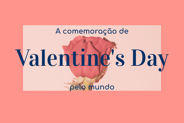 Conheça 5 tradições do Valentine's Day pelo mundo - Brasil Escola