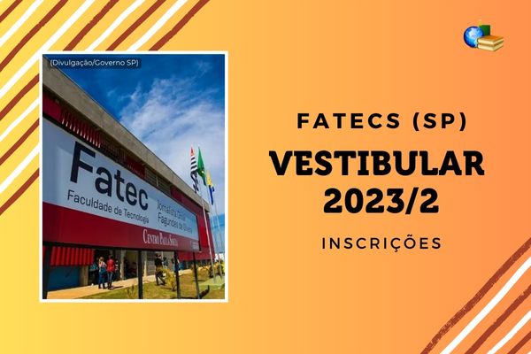 Fundo laranja, foto do campus da Fatec. Texto Fatecs Vestibular 2023/2 Inscrições