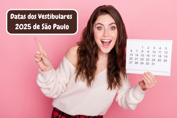 Estudante sorrindo com calendário na mão. Na imagem, está escrito: Datas dos vestibulares 2025 de São Paulo